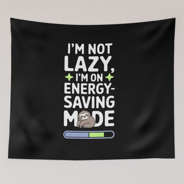Item preview, Im not Lazy Im on Energy-saving Mode  designed and sold by Dilwish5.