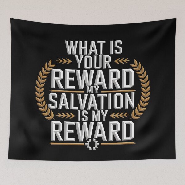 Item preview, What is your Reward My Salvation is my Reward designed and sold by Dilwish5.
