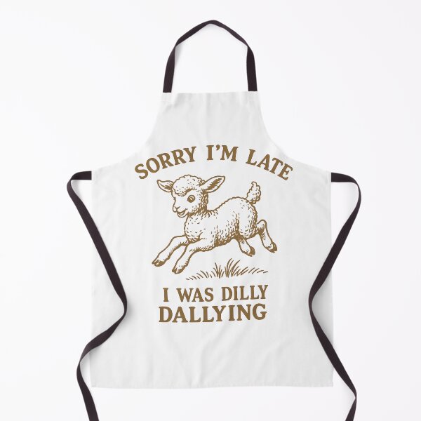 Item preview, Sorry I'm Late I was Dilly Dallying designed and sold by Auchi_Verse.