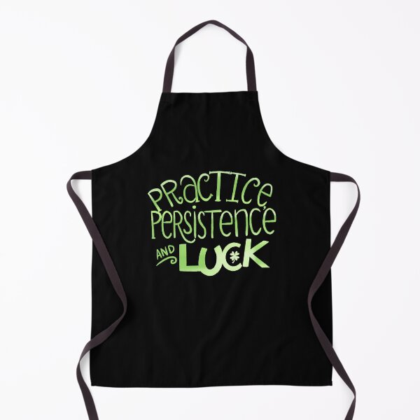 Item preview, Practice, Persistence and Luck designed and sold by jazzydevil.
