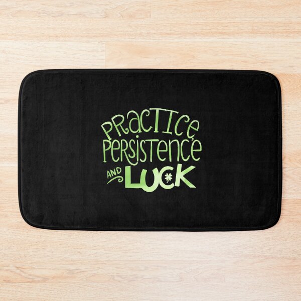 Item preview, Practice, Persistence and Luck designed and sold by jazzydevil.