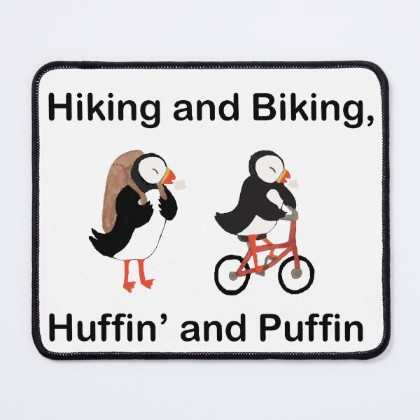 Item preview, Hiking and Biking, Huffin' and Puffin designed and sold by RoseAicken.