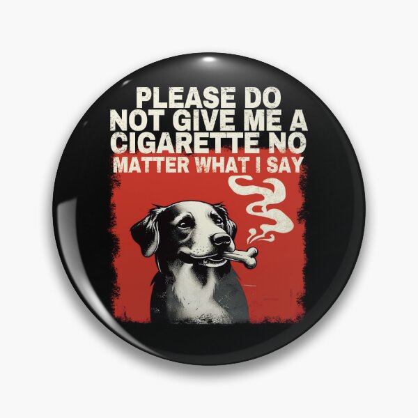 Item preview, Please Do Not Give Me A Cigarette No Matter What I Say.  designed and sold by EunsooLee.