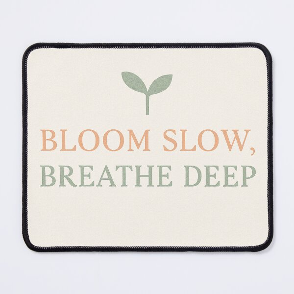 Item preview, Bloom Slow, Breathe Deep – Minimal Botanical Mindfulness Quote designed and sold by Tarn.