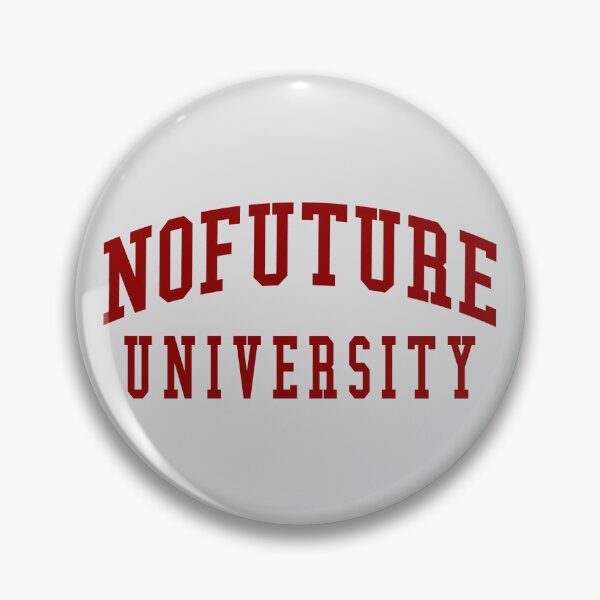 Item preview, NoFuture University - Academia Satirical Design designed and sold by UniversalLines.