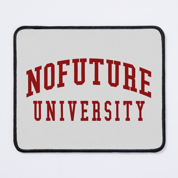 Item preview, NoFuture University - Academia Satirical Design designed and sold by UniversalLines.