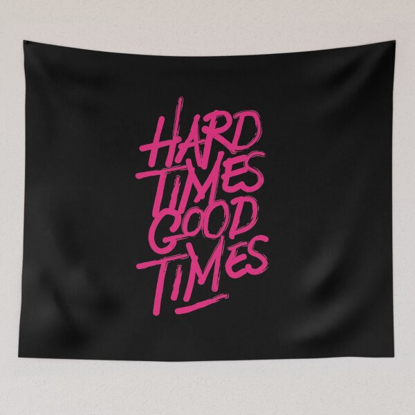Item preview, Hard Times, Good Times designed and sold by PURNOMATRA.