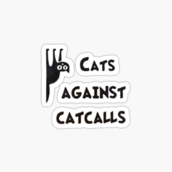 Item preview, Cats against catcalls sticker designed and sold by PandaForLifeLol.
