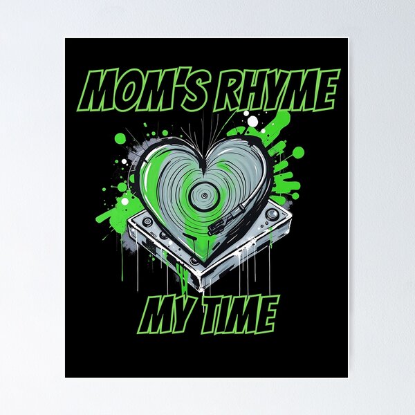 Item preview, Mom’s Rhyme, My Time designed and sold by adamlach88.