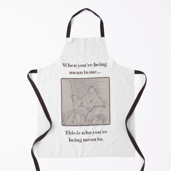 Item preview, Ms. Arya the Kitty - When you're being mean to me... designed and sold by Take a Breath, Take a Stand.