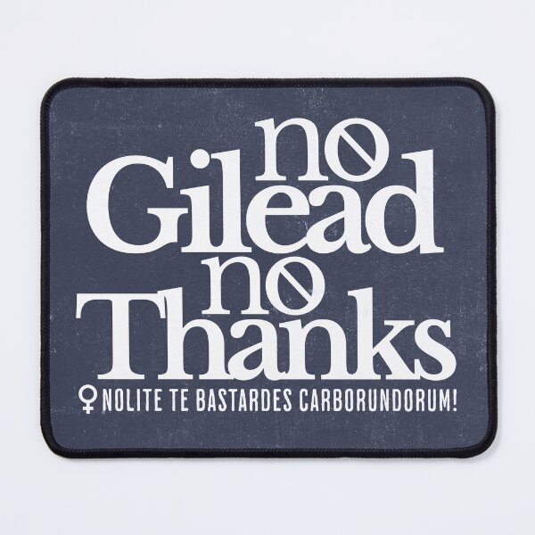 Item preview, NO GILEAD NO THANKS Handmaids Tale Handmaid's Tale nolite te bastardes carborundorum designed and sold by HaggisVitae.