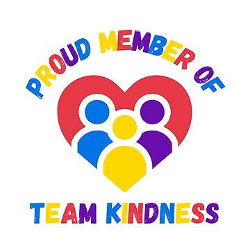 Artwork thumbnail, Proud Member of Team Kindness - Colorful by The Kindness Hero Shop - Redbubble