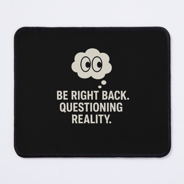 Item preview, BRB Questioning Reality designed and sold by Planetporridge.