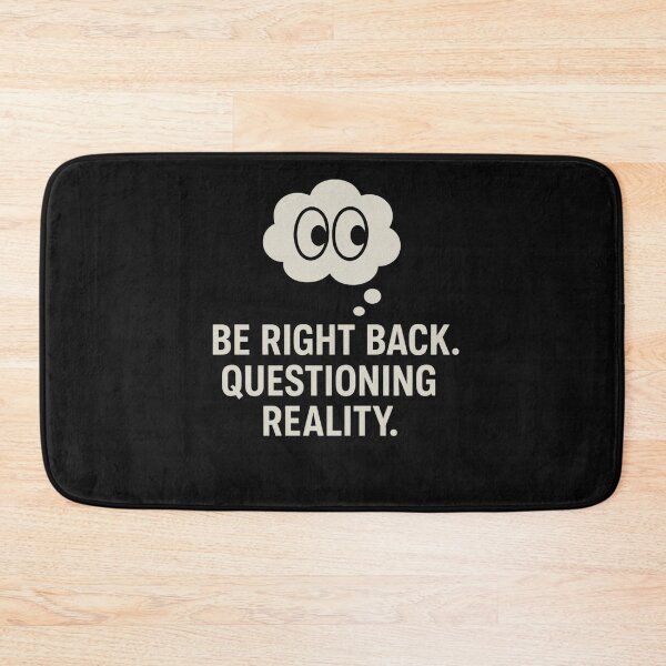 Item preview, BRB Questioning Reality designed and sold by Planetporridge.