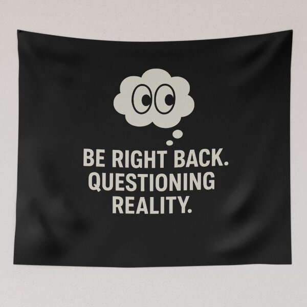 Item preview, BRB Questioning Reality designed and sold by Planetporridge.