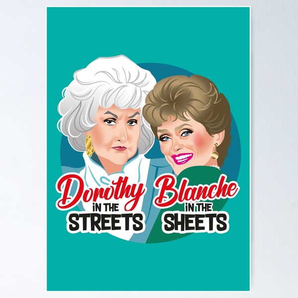 Item preview, Dorothy in the streets, Blanche in the sheets designed and sold by AleMogolloArt.