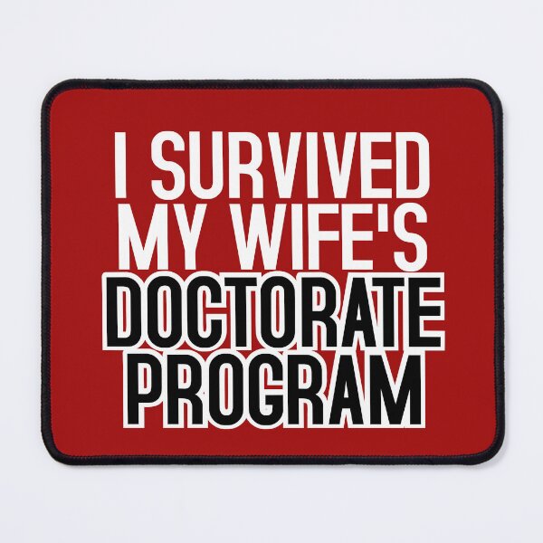 Item preview,  I Survived My Wife's Doctorate Program PhD Husband  designed and sold by Colorfulman.