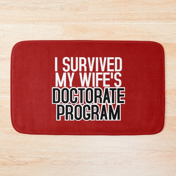 Item preview,  I Survived My Wife's Doctorate Program PhD Husband  designed and sold by Colorfulman.