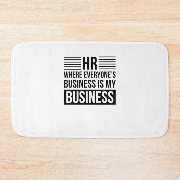 Item preview, HR where everyone's business is my business HR joke designed and sold by snowry.