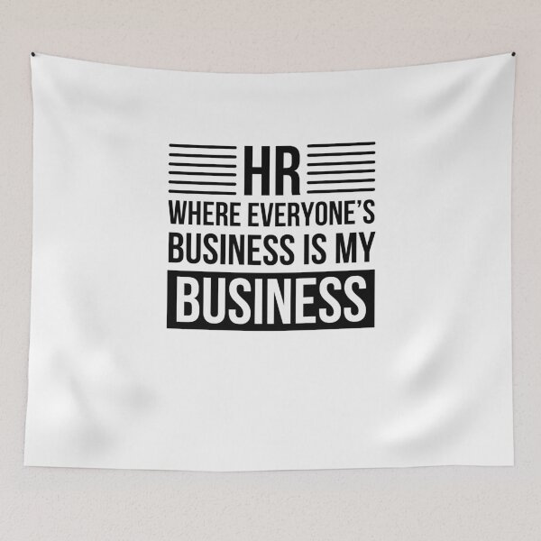 Item preview, HR where everyone's business is my business HR joke designed and sold by snowry.