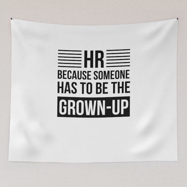 Item preview, HR because someone has to be the grown-up HR joke designed and sold by snowry.