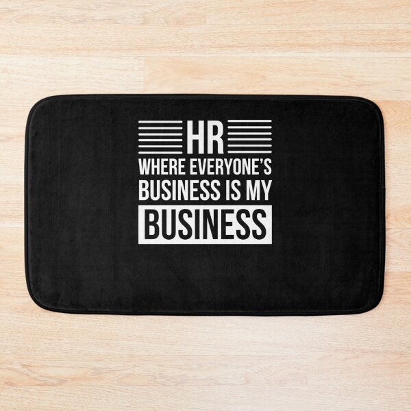 Item preview, HR where everyone's business is my business HR humor designed and sold by snowry.