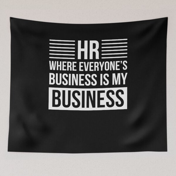 Item preview, HR where everyone's business is my business HR humor designed and sold by snowry.