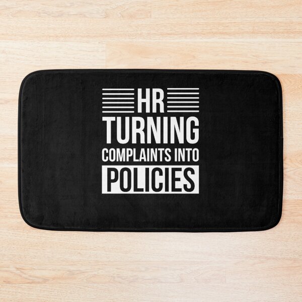 Item preview, HR turning complaints into policies funny HR joke designed and sold by snowry.