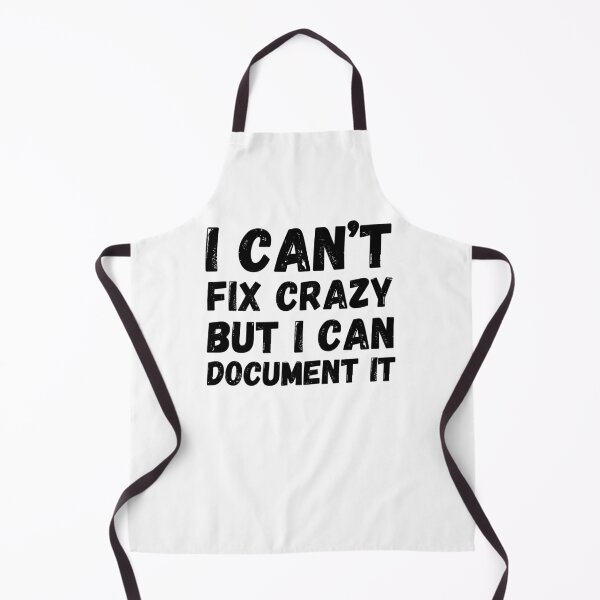 Item preview, I can't fix crazy, but I can document it funny HR joke designed and sold by snowry.