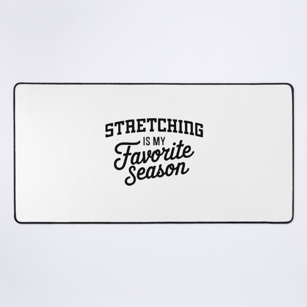 Item preview, Stretching is My Favorite Season Funny Stretching Lover designed and sold by Oussinc.