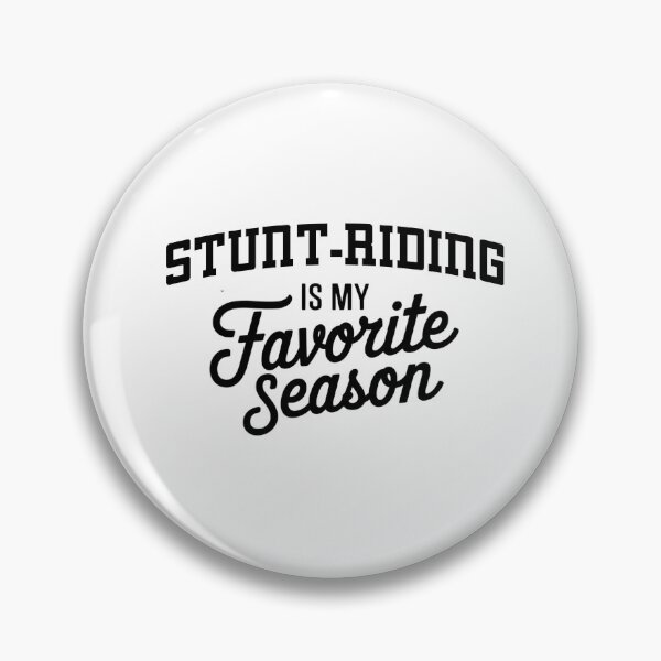 Item preview, Stunt-riding is My Favorite Season Funny Stunt-riding Lover designed and sold by Oussinc.
