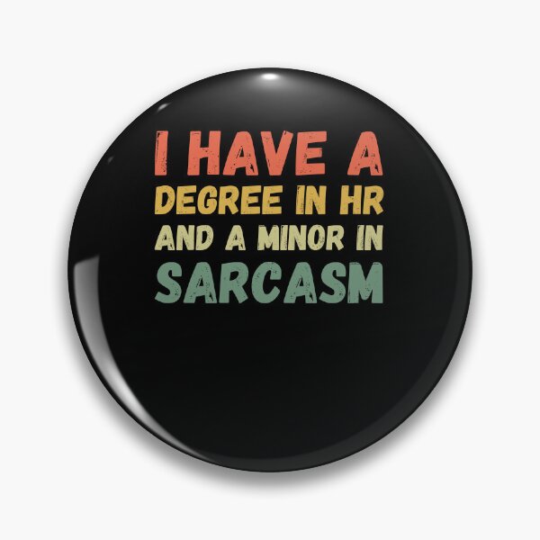 Item preview, I have a degree in HR and a minor in sarcasm HR joke retro designed and sold by snowry.