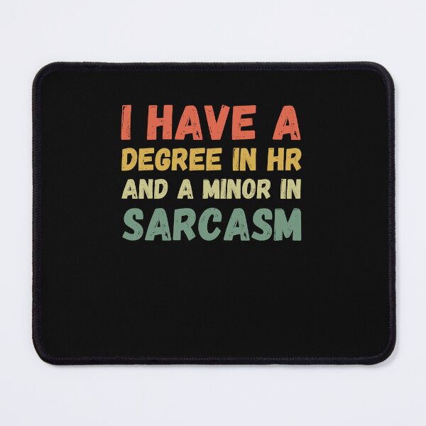 Item preview, I have a degree in HR and a minor in sarcasm HR joke retro designed and sold by snowry.