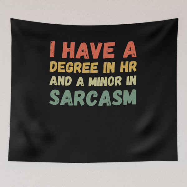 Item preview, I have a degree in HR and a minor in sarcasm HR joke retro designed and sold by snowry.