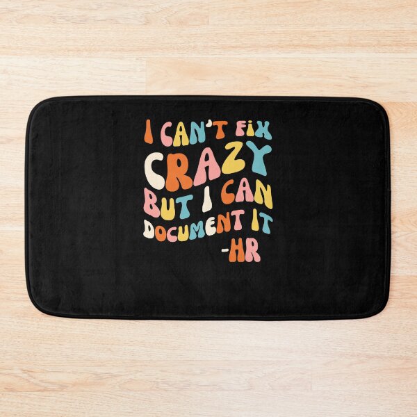 Item preview, I can't fix crazy, but I can document it funny HR groovy designed and sold by snowry.