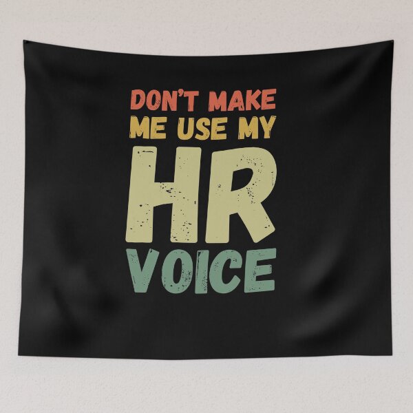Item preview, Don't make me use my HR voice funny Human Resources HR retro designed and sold by snowry.