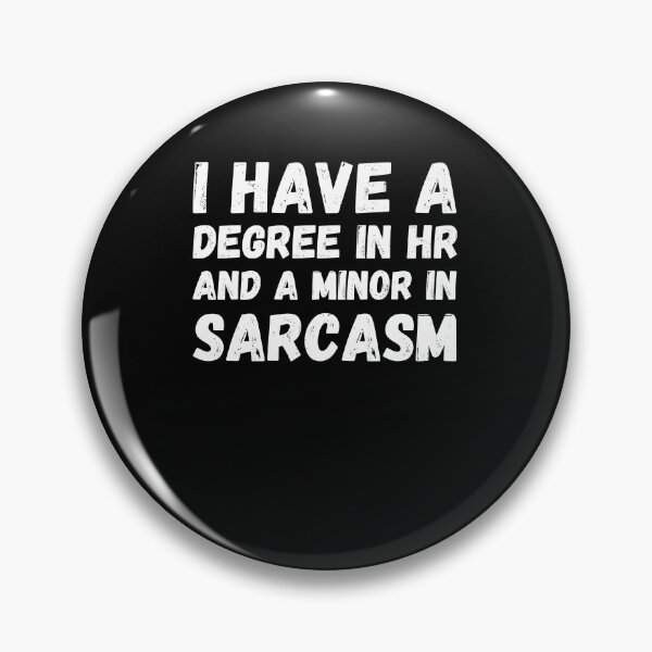 Item preview, I have a degree in HR and a minor in sarcasm funny HR humor designed and sold by snowry.