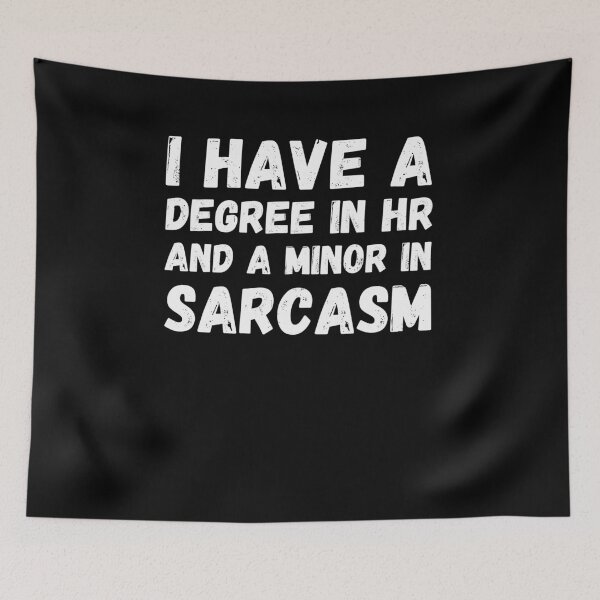 Item preview, I have a degree in HR and a minor in sarcasm funny HR humor designed and sold by snowry.