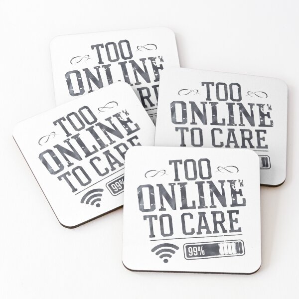 Item preview, Too Online To Care Funny Internet Meme Quote designed and sold by Taans-Creation.