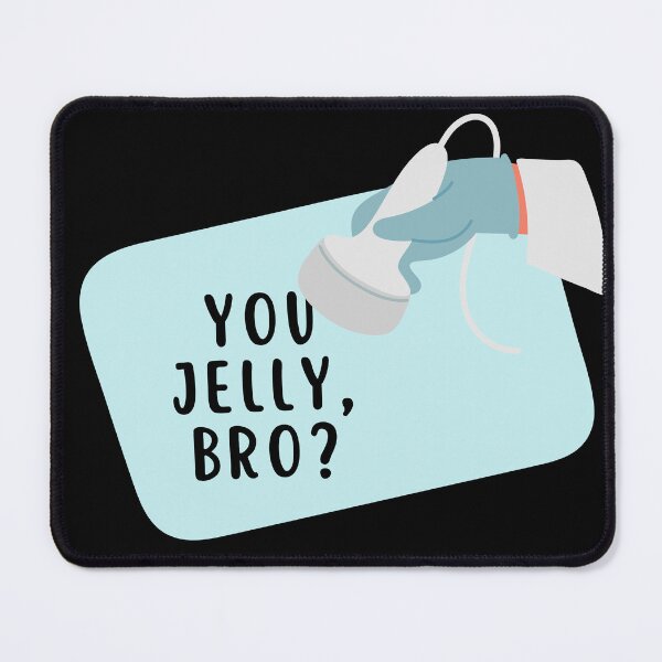 Item preview, Sonographer Slogan: “You Jelly, Bro?” – Funny Ultrasound Tech designed and sold by Straight-Up Snark.
