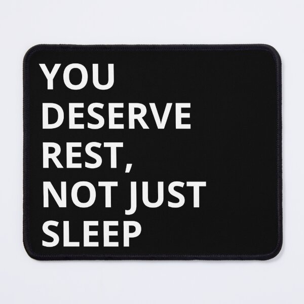 Item preview, You Deserve Rest, Not Just Sleep designed and sold by IsharaArtistry.