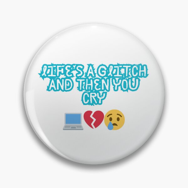 Item preview, Life’s a Glitch, Then You Cry – Sad Meme Tee designed and sold by Design1988.