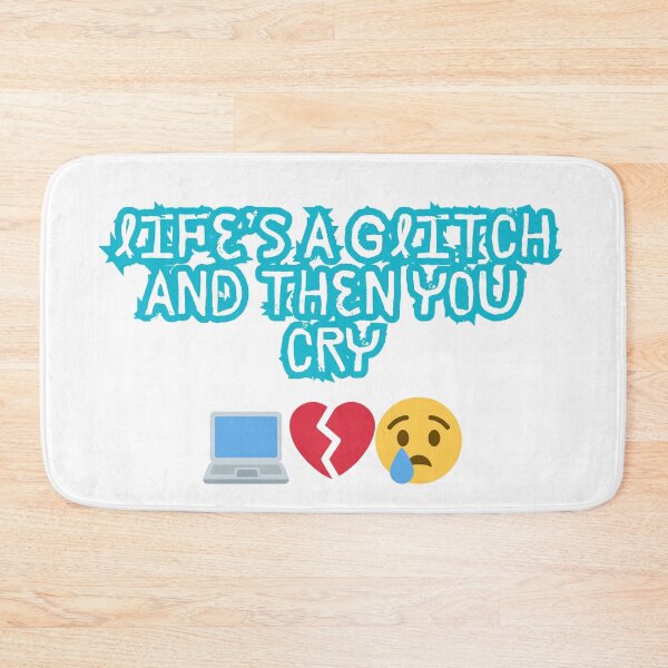 Item preview, Life’s a Glitch, Then You Cry – Sad Meme Tee designed and sold by Design1988.