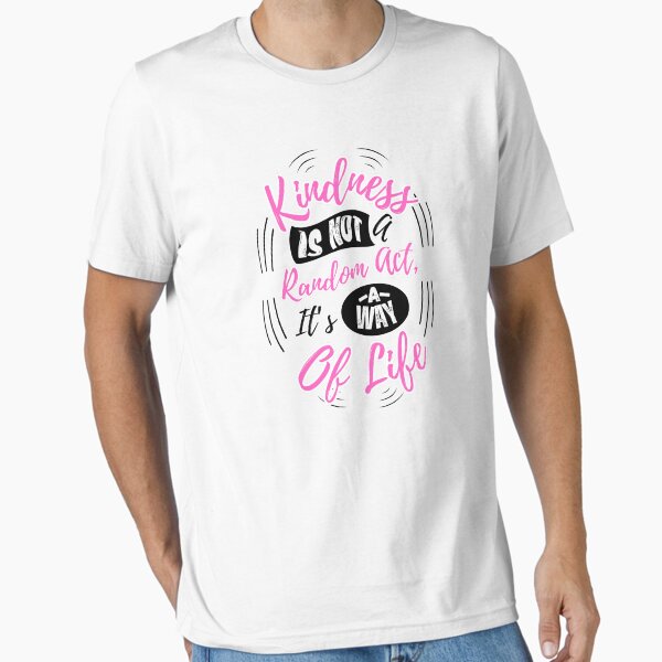 Kindness is a Way of Life -Light - Comfortable Clothing & More Essential T-Shirt