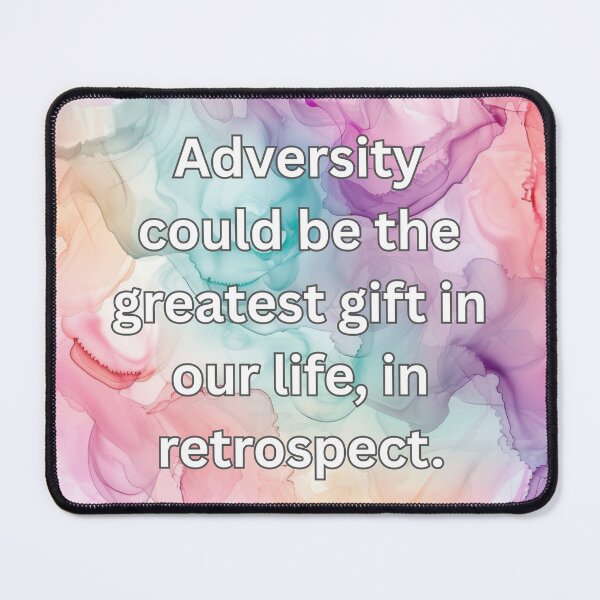 Item preview, Adversity could be the greatest gift in our life, in retrospect designed and sold by FlutterByH.
