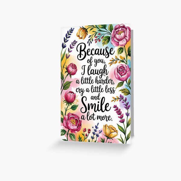 Item preview, Because of You – Whimsical Floral Quote  designed and sold by Karen MacKellar Designs.