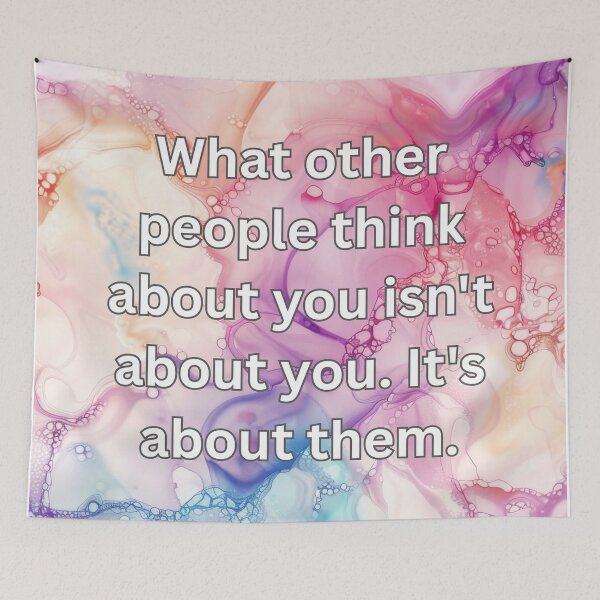 Item preview, What other people think about you isn't about you. It's about them designed and sold by FlutterByH.