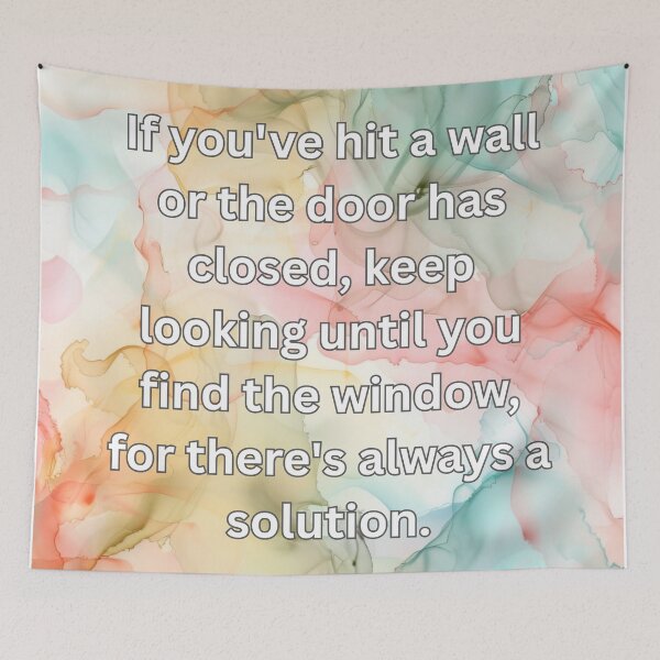 Item preview, If you've hit a wall or the door has closed, keep looking until you find the window, for there's always a solution. designed and sold by FlutterByH.