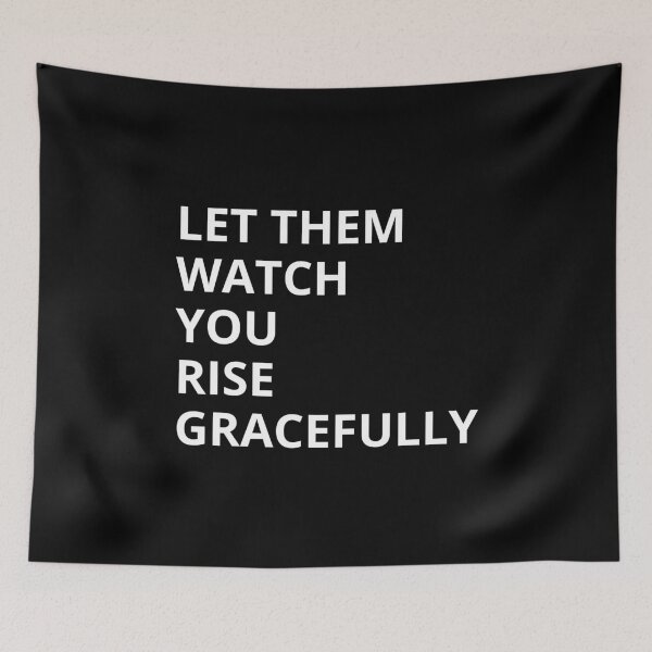 Item preview, Let Them Watch You Rise Gracefully designed and sold by IsharaArtistry.