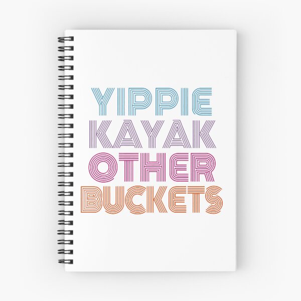 Item preview, Yippie Kayak Other Buckets designed and sold by FreshArtFusion.